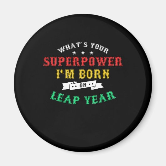 Leaper-Supermacht ist auf Leap Year Fe Geboren Magnet (Vorne)