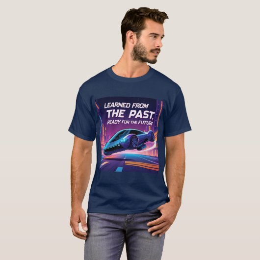 Learn from the Past, Ready for the Future T-Shirt (Vorne ganz)