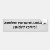 Learn from your parent's mistakes use birth contro autoaufkleber (Vorne)