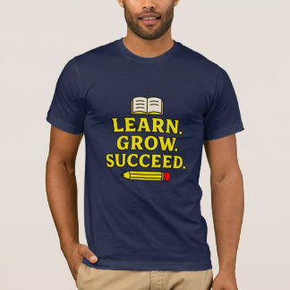 Learn. Grow. Succeed. Inspirational Graphic T-Shirt
