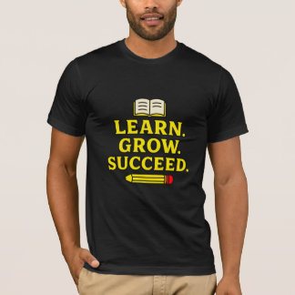 Learn. Grow. Succeed. Inspirational Graphic T-Shirt