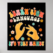 Learn Sign Language It's Very Handy Asl Teacher Gr Poster (Vorne)