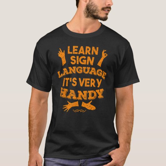 Learn Sign Language It's Very Handy   Deaf 1 T-Shirt (Vorderseite)