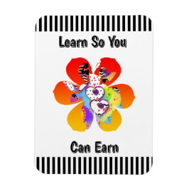 Learn So You Can Earn Hearts Flowers Refrigerator  Magnet