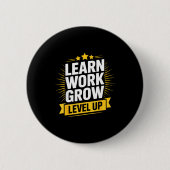 Learn Work Grow Level Up Motivational Growth Insra Button (Vorderseite)
