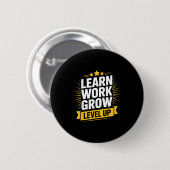 Learn Work Grow Level Up Motivational Growth Insra Button (Vorne & Hinten)