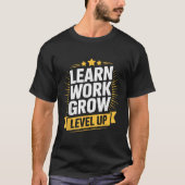Learn Work Grow Level Up Motivational Growth Insra T-Shirt (Vorderseite)