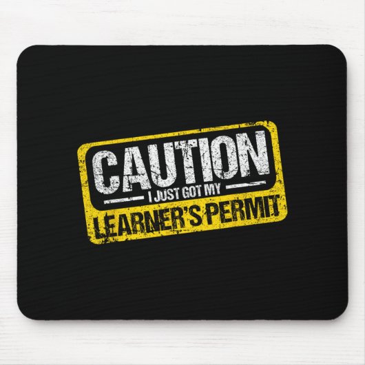 Learner's Permit New Driver Shirt Caution Just Got Mousepad (Vorne)
