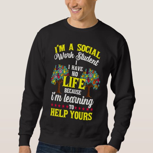 Learning to Help Social Work Student Sweatshirt (Vorderseite)
