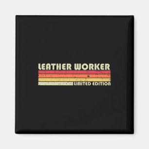 Leather Worker Funny Job Title Profession Geburtst Magnet