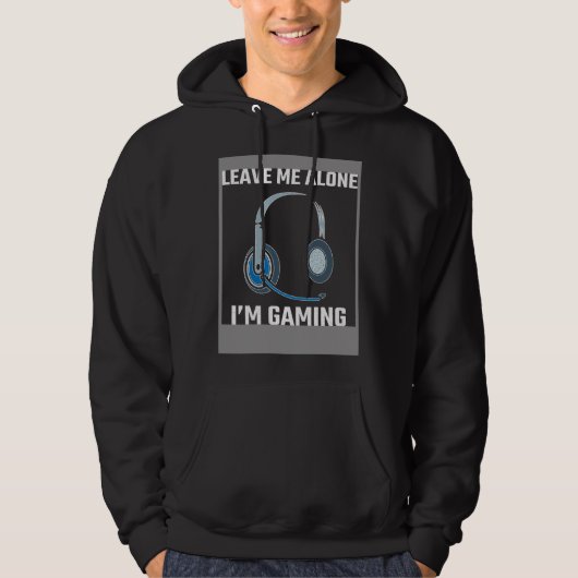Leave Me Alone I m Gaming Do Not Disturb I m Gamin Hoodie (Vorderseite)