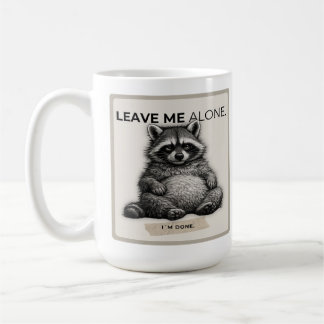 Leave Me Alone Mug – Funny Introvert Raccoon  Kaffeetasse