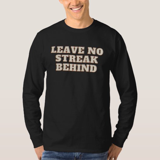 Leave No Streak Behind Perfect for Cleaning Enthus T-Shirt (Vorderseite)