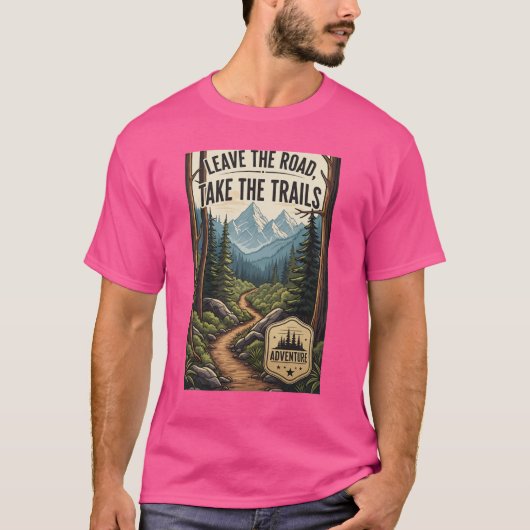 Leave the Road, Take the Trails T-Shirt (Vorderseite)