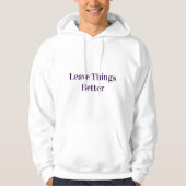 Leave Things Better Hoodie (Vorderseite)