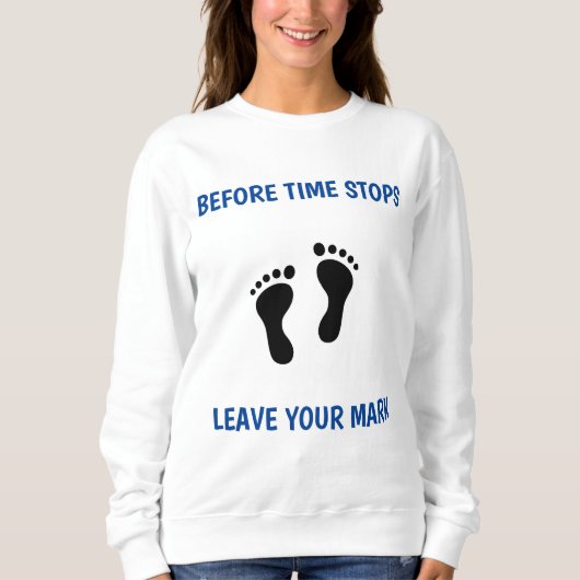 LEAVE YOUR MARK SWEATSHIRT (Vorderseite)