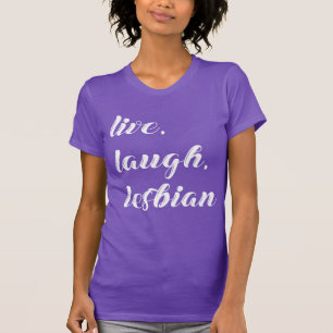 leb lach lesbe T-Shirt