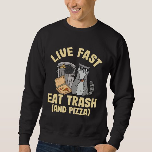 Leb schnell, friss Müll und Pizza-Waschbär Sweatshirt (Vorderseite)