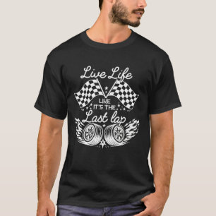 Lebe das Leben, als wäre es die letzte Runde Autor T-Shirt