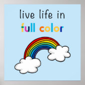 Lebe das Leben in voller Farbigkeit Regenbogen Poster (Vorne)