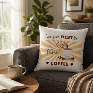 Lebe dein bestes Leben Aber zuerst Kaffee Kissen