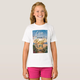 Lebe dein bestes Leben T-Shirt