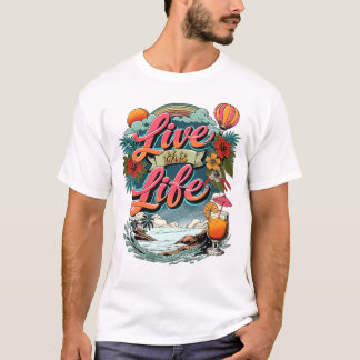 Lebe dein Leben T-Shirt