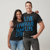 Lebe dein Leben T-Shirt (Unisex)