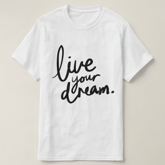 Lebe deinen Traum T-Shirt (Design vorne)