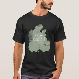 Lebe deinen Traum Wasserfarbe-Splash-T-Shirt T-Shirt