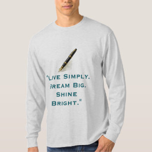Lebe einfach Träume groß Strahle hell Zitat T-Shirt