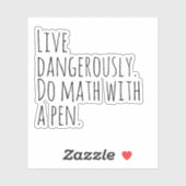 Lebe gefährlich, Mathe mit einem Stift. Aufkleber (Blatt)