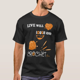 Lebe gut, lache laut, häkle oft Häkeln T-Shirt