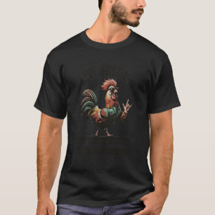 Lebe heute, als würdest du morgen gebraten werden T-Shirt