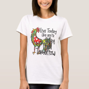 Lebe heute, als würdest du morgen gebraten werden T-Shirt