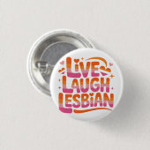 Lebe Lach Lesbisch Lustige LGBTQ Gemeinschaft Button (Vorne & Hinten)