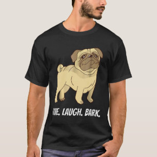 Lebe Lache Bellt Lustig Für Pug-Hundebesitzer T-Shirt