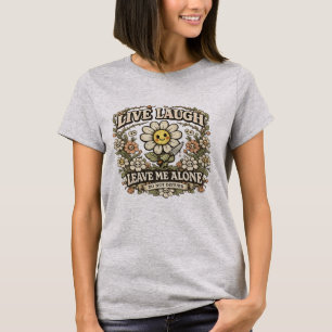 Lebe Lache Lass Mich In Ruhe Vintage Dunkler Humor T-Shirt
