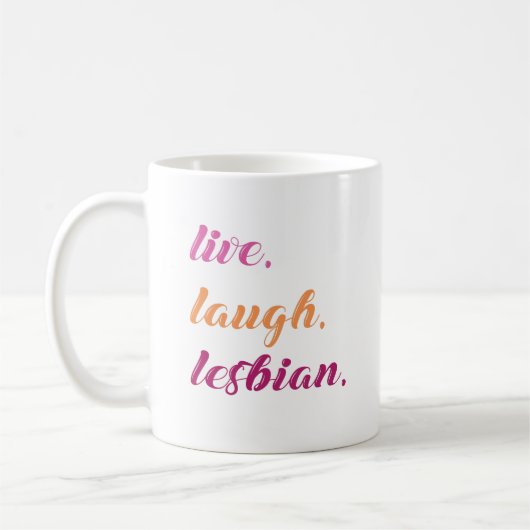 Lebe. Lache. Lesbe. Kaffeetasse (Links)