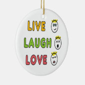 Lebe Lache Liebe Keramik Ornament (Rechts)