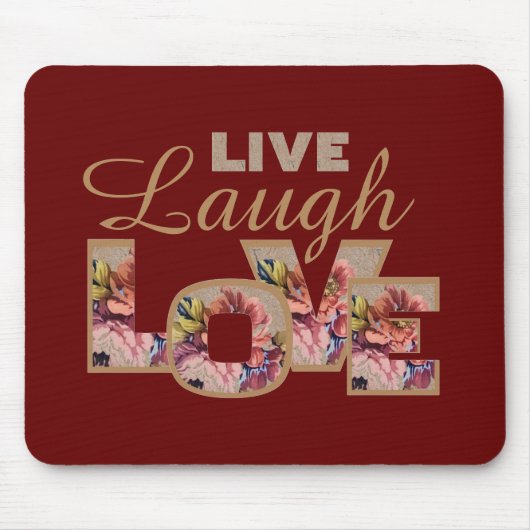 Lebe, Lache, Liebe Rustikale Blumen auf Burgund Mousepad (Vorne)