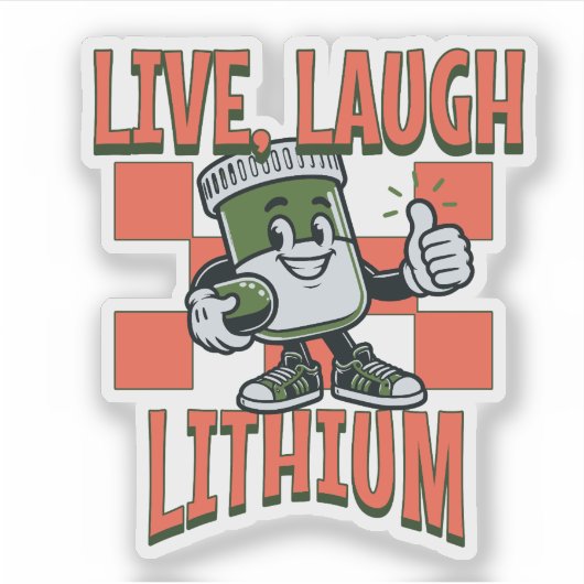 Lebe, Lache, Lithium Aufkleber (Vorderseite)