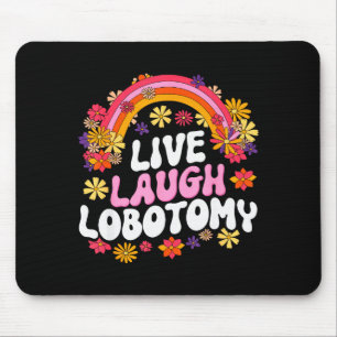 Lebe Lache Lobotomie Lustige Grafik  Mousepad