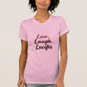 Lebe, Lache, Luzifer T-Shirt (Vorderseite)