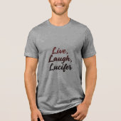 Lebe, Lache, Luzifer Tri-Blend Shirt (Vorderseite)