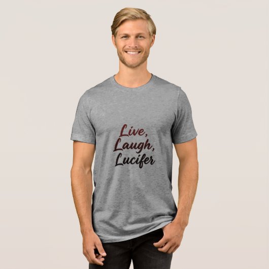 Lebe, Lache, Luzifer Tri-Blend Shirt (Vorderseite voll)