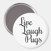 Lebe Lache Mops Magnet (Vorderseite/Rückseite)