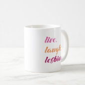 Lebe. Lachen. Lesbian. Kaffeetasse (VorderseiteRechts)
