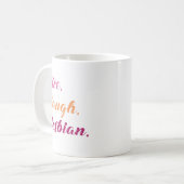 Lebe. Lachen. Lesbian. Kaffeetasse (Vorderseite Links)