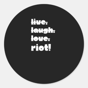 Lebe. Lachen. Liebe. Aufruhr! Protest Gear-Aktivis Runder Aufkleber